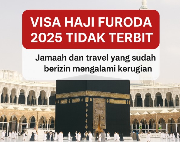 Visa Furoda 2025 Gagal Terbit: Ribuan Jamaah dan Travel Resmi Alami Kerugian